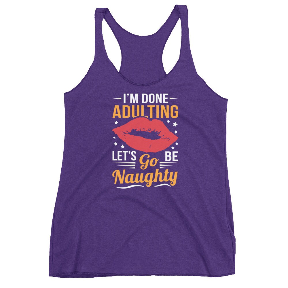 Lustig, Ich Bin Fertig Adulting Lassen Sie Uns Gehen, Frecher Frauen Racerback Tank Werden Lustig, Ich Bin Fertig Adulting Lassen Sie Uns Gehen, Frecher Frauen Racerback Tank Werden von ABunchaShirts