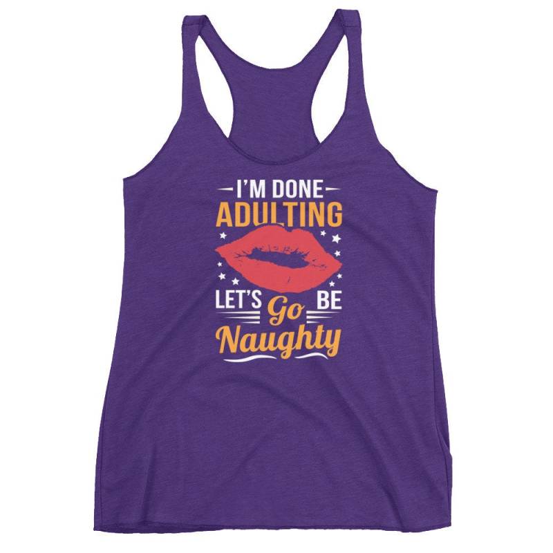 Lustig, Ich Bin Fertig Adulting Lassen Sie Uns Gehen, Frecher Frauen Racerback Tank Werden Lustig, Ich Bin Fertig Adulting Lassen Sie Uns Gehen, Frecher Frauen Racerback Tank Werden von ABunchaShirts