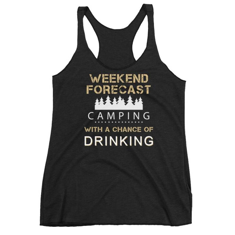 Wochenende-Prognose Mit Einer Chance Von Frauen Racerback Tank Trinken Camping Wochenende-Prognose Mit Einer Chance Von Frauen Racerback Tank Trinken Camping von ABunchaShirts