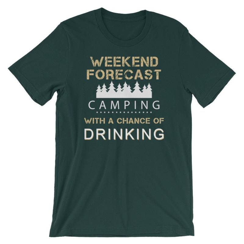 Wochenende-Prognose Mit Einer Chance Von Trinken Unisex T-Shirt Kurzarm-Camping Wochenende-Prognose Mit Einer Chance Von Trinken Unisex T-Shirt Kurzarm-Camping von ABunchaShirts
