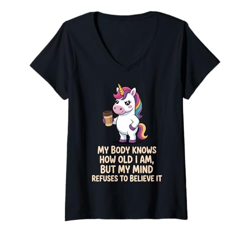 Damen My Body Knows How Old I Am But My Mind Refuses To Believe It T-Shirt mit V-Ausschnitt von Älter Werden Altern Jugendliche Denkweise Alt