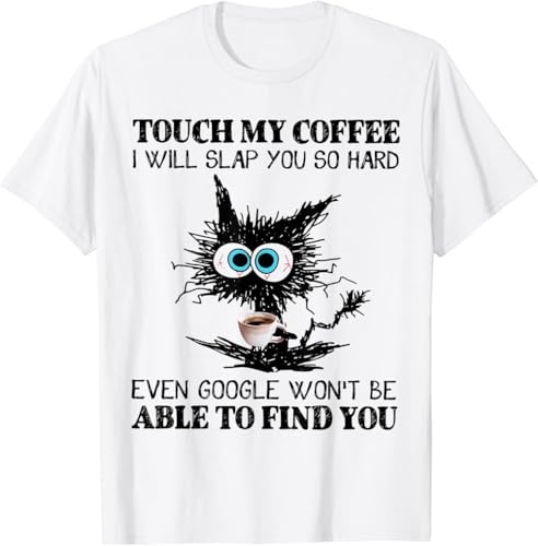 Touch My Coffee I Will Slap You So Hard Cat Coffee Lovers T-Shirt White XL von AFCURBU