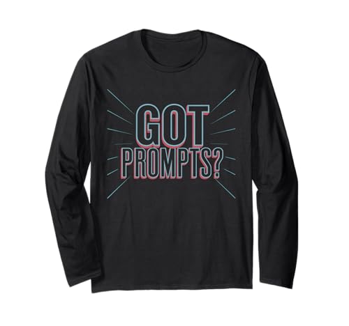 Got Prompt Lustiger KI-Ersteller Prompt Engineer Humor Damen Herren Langarmshirt von AI Geek Prompting Design Chatbot Prompt Life Joke