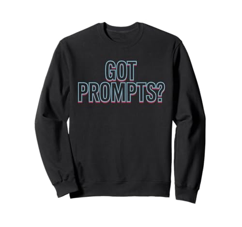 Got Prompt Lustiger KI-Ersteller Prompt Engineer Humor Damen Herren Sweatshirt von AI Geek Prompting Design Chatbot Prompt Life Joke