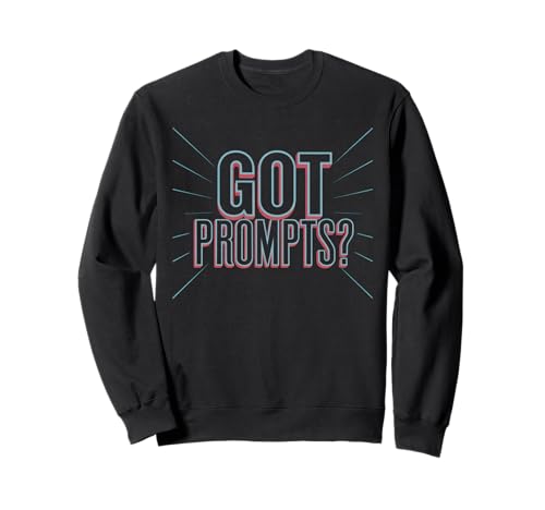 Got Prompt Lustiger KI-Ersteller Prompt Engineer Humor Damen Herren Sweatshirt von AI Geek Prompting Design Chatbot Prompt Life Joke