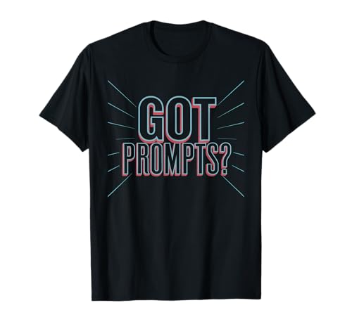 Got Prompt Lustiger KI-Ersteller Prompt Engineer Humor Damen Herren T-Shirt von AI Geek Prompting Design Chatbot Prompt Life Joke