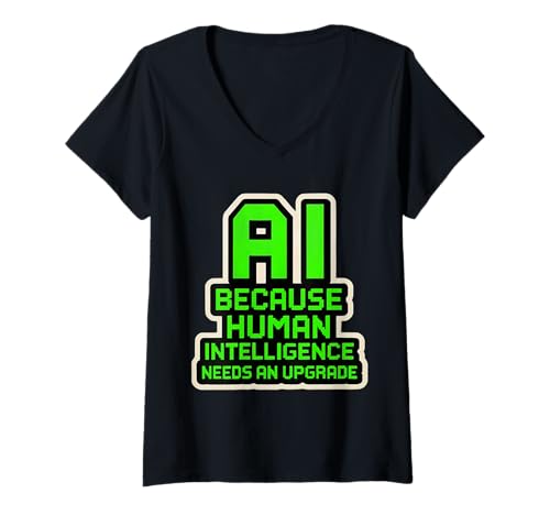 Damen KI Because Artificial Intelligence Needs An Upgrade Funny T-Shirt mit V-Ausschnitt Damen KI Because Artificial Intelligence Needs An Upgrade Funny T-Shirt mit V-Ausschnitt von AI Human Intelligence Needs An Upgrade Products