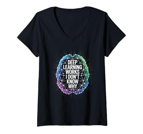 Damen Lustiger Spruch Deep Learning Works I Don't Know Why Zitat T-Shirt mit V-Ausschnitt von AI Machine Learning Humor for Nerds Coders Tech