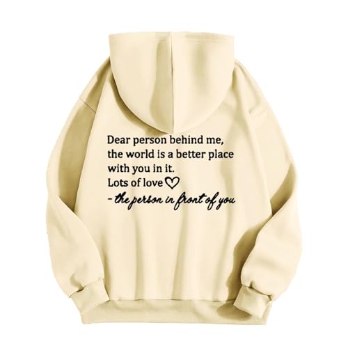 AIGOUT Dear Person Behind Me Hoodie, Dear Person Behind Me Sweatshirt für Damen, Dear Person Behind Me Hoodie You Are Enough,The World Is A Better Place with You In It Pullover Fashion, Beige-b, L von AIGOUT