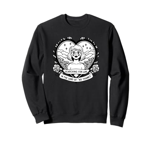 Auf der Suche nach Liebe im Land des Undankens Frauen Sweatshirt Auf der Suche nach Liebe im Land des Undankens Frauen Sweatshirt von AIlicious fun
