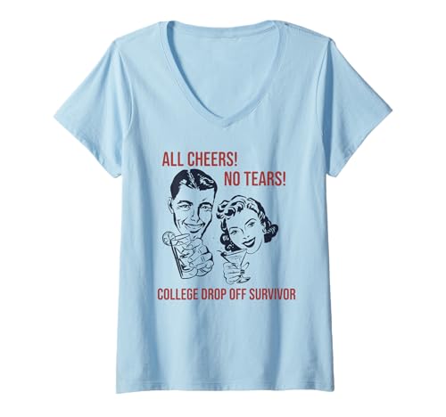Damen All Cheers! Keine Tränen! College-Drop-Off-Design, lustiges Design T-Shirt mit V-Ausschnitt Damen All Cheers! Keine Tränen! College-Drop-Off-Design, lustiges Design T-Shirt mit V-Ausschnitt von ALL CHEERS! NO TEARS! COLLEGE DROP OFF SURVIVOR