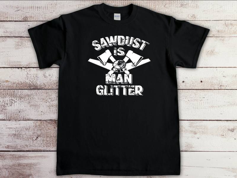 Sägemehl Ist Mann Glitzer, Lustiges Tischler T-Shirt, Geschenk Für Papa, Holzarbeiter Shirt, Geschenk, Holzfäller Tshirt, Glitzer Shirt Sägemehl Ist Mann Glitzer, Lustiges Tischler T-Shirt, Geschenk Für Papa, Holzarbeiter Shirt, Geschenk, Holzfäller Tshirt, Glitzer Shirt von AMFApparel