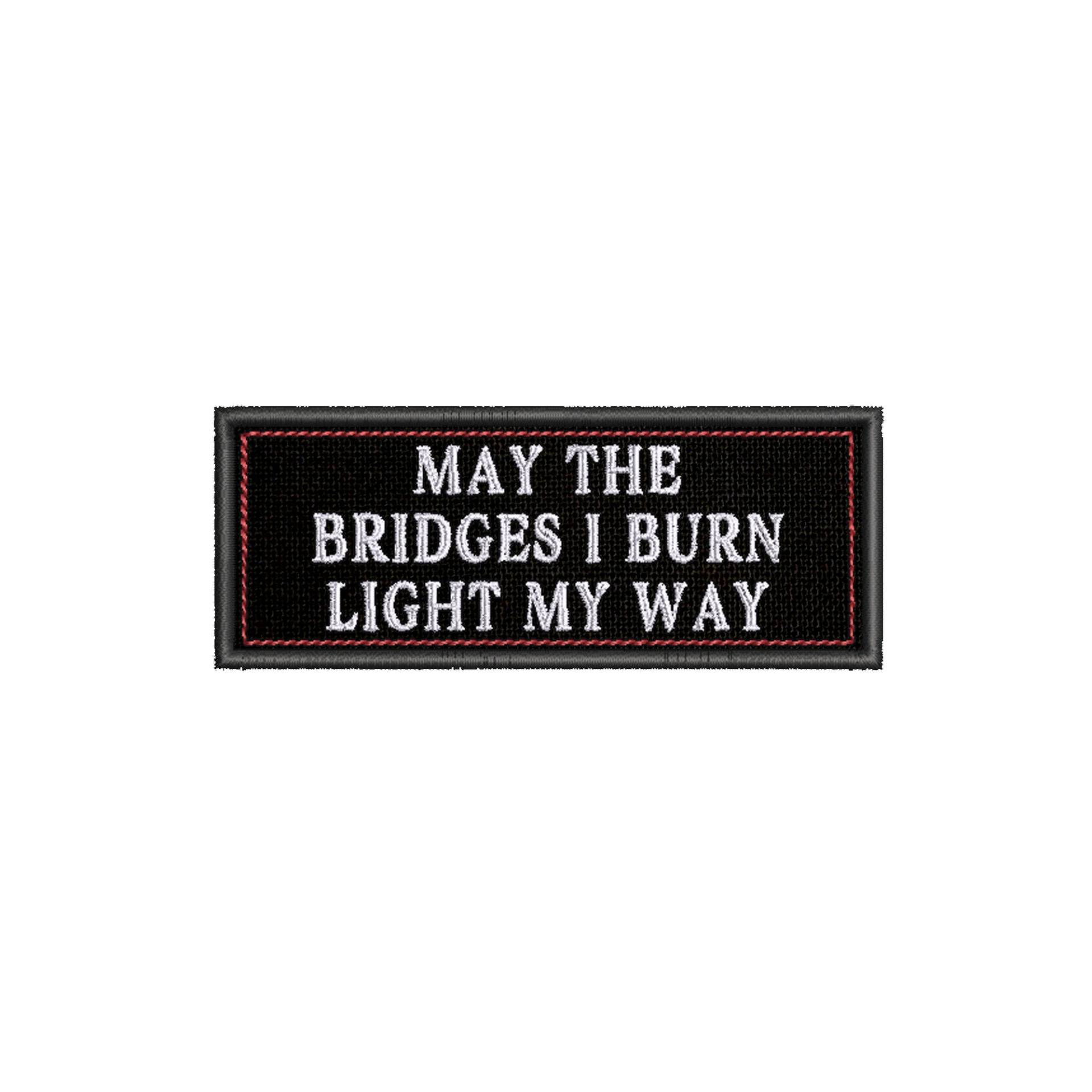 Mögen Die Brücken, Ich Brenne, Meinen Weg Bestickt Bügeln Auf Aufnäher Nähen Benutzerdefinierten Text Namensschild Tag Für Rucksack Jacke von AMODesignsByAtlas