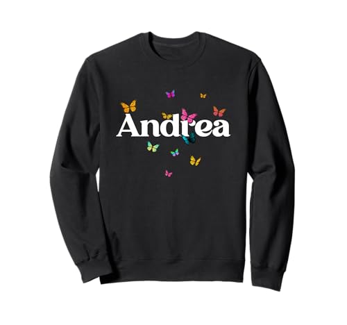 Andrea - Schöner Mädchen Name mit bunten Schmetterlingen Sweatshirt von ANDREA Tochter Enkel Geburtstag Geschenkideen