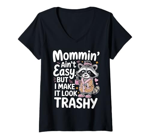 Damen Mommin’ Ain’t Easy But I Make It Look Trashy Mama Mutter T-Shirt mit V-Ausschnitt von ARTIPALATI