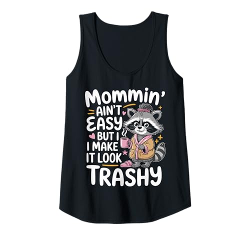 Damen Mommin’ Ain’t Easy But I Make It Look Trashy Mama Mutter Tank Top von ARTIPALATI