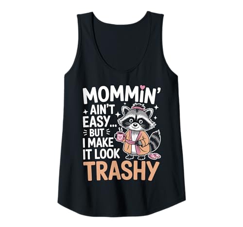 Damen Mommin’ Ain’t Easy But I Make It Look Trashy Mama Mutter Tank Top von ARTIPALATI