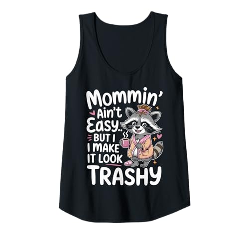 Damen Mommin’ Ain’t Easy But I Make It Look Trashy Mama Mutter Tank Top von ARTIPALATI