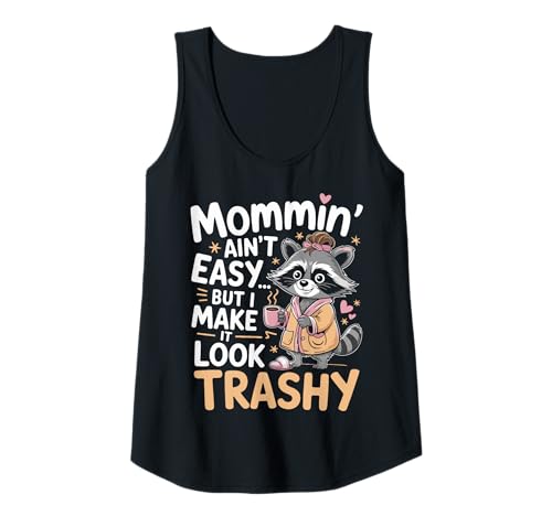 Damen Mommin’ Ain’t Easy But I Make It Look Trashy Mama Mutter Tank Top von ARTIPALATI