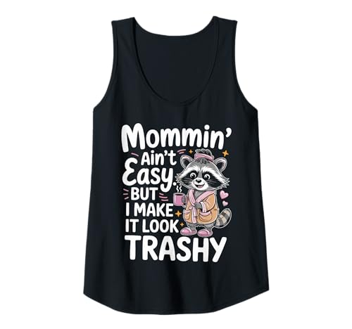 Damen Mommin’ Ain’t Easy But I Make It Look Trashy Mama Mutter Tank Top von ARTIPALATI