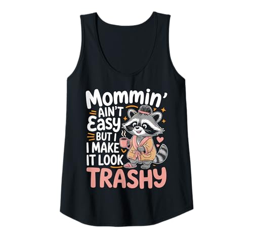 Damen Mommin’ Ain’t Easy But I Make It Look Trashy Mama Mutter Tank Top von ARTIPALATI