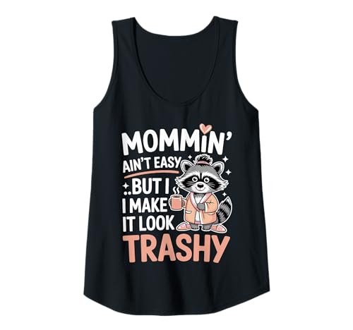 Damen Mommin’ Ain’t Easy But I Make It Look Trashy Mama Mutter Tank Top von ARTIPALATI