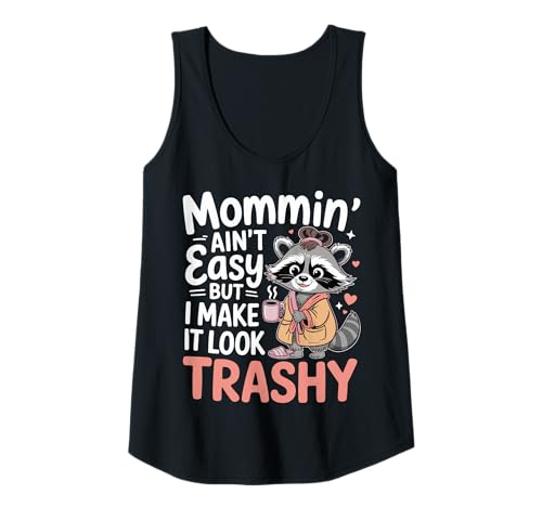 Damen Mommin’ Ain’t Easy But I Make It Look Trashy Mama Mutter Tank Top von ARTIPALATI