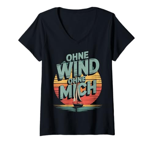 Damen Ohne Wind Ohne Mich Segeln Segler Segelboot Kapitän Boot T-Shirt mit V-Ausschnitt Damen Ohne Wind Ohne Mich Segeln Segler Segelboot Kapitän Boot T-Shirt mit V-Ausschnitt von ARTIPALATI