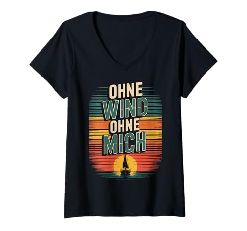 Damen Ohne Wind Ohne Mich Segeln Segler Segelboot Kapitän Boot T-Shirt mit V-Ausschnitt von ARTIPALATI