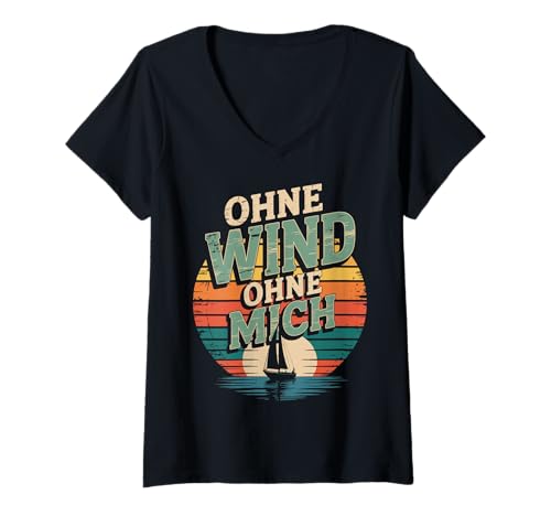 Damen Ohne Wind Ohne Mich Segeln Segler Segelboot Kapitän Boot T-Shirt mit V-Ausschnitt Damen Ohne Wind Ohne Mich Segeln Segler Segelboot Kapitän Boot T-Shirt mit V-Ausschnitt von ARTIPALATI