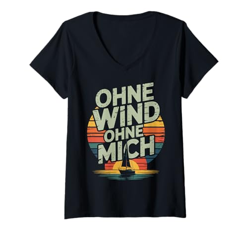 Damen Ohne Wind Ohne Mich Segeln Segler Segelboot Kapitän Boot T-Shirt mit V-Ausschnitt Damen Ohne Wind Ohne Mich Segeln Segler Segelboot Kapitän Boot T-Shirt mit V-Ausschnitt von ARTIPALATI