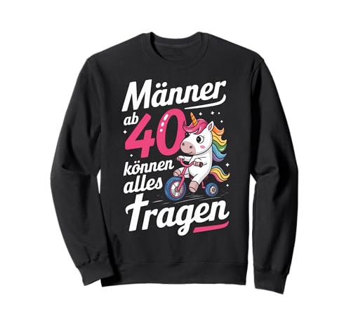 Männer Ab 40 Können Alles Tragen 40. Geburtstag Spruch Humor Sweatshirt von ARTIPALATI