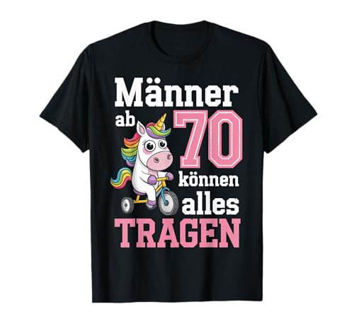Männer Ab 70 Können Alles Tragen 70. Geburtstag Spruch Humor T-Shirt von ARTIPALATI