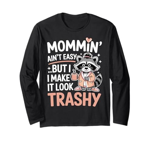 Mommin’ Ain’t Easy But I Make It Look Trashy Mama Mutter Langarmshirt von ARTIPALATI