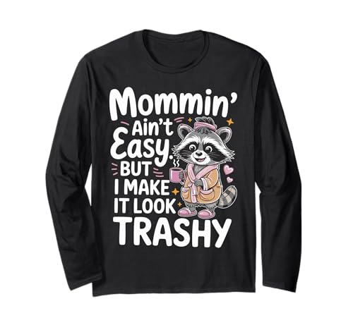 Mommin’ Ain’t Easy But I Make It Look Trashy Mama Mutter Langarmshirt von ARTIPALATI