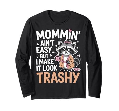 Mommin’ Ain’t Easy But I Make It Look Trashy Mama Mutter Langarmshirt von ARTIPALATI