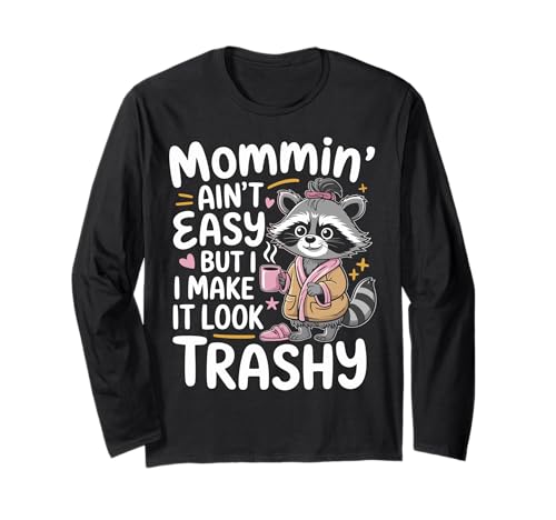 Mommin’ Ain’t Easy But I Make It Look Trashy Mama Mutter Langarmshirt von ARTIPALATI
