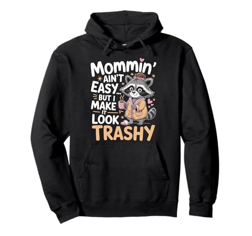 Mommin’ Ain’t Easy But I Make It Look Trashy Mama Mutter Pullover Hoodie von ARTIPALATI