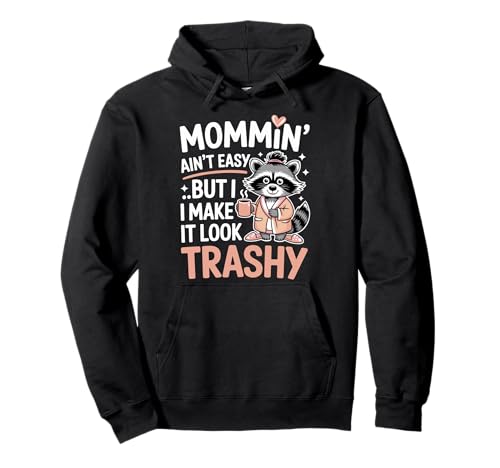 Mommin’ Ain’t Easy But I Make It Look Trashy Mama Mutter Pullover Hoodie von ARTIPALATI