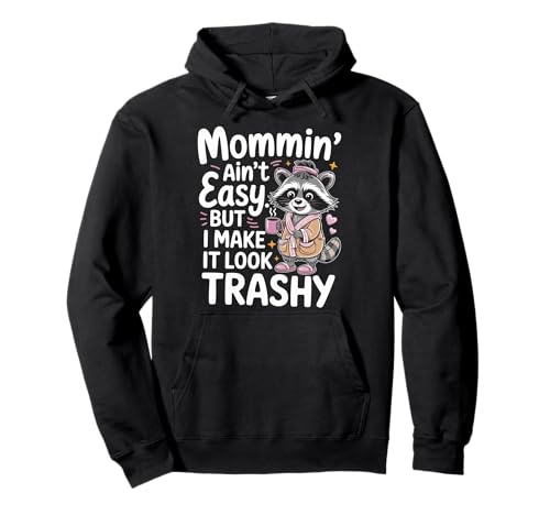 Mommin’ Ain’t Easy But I Make It Look Trashy Mama Mutter Pullover Hoodie von ARTIPALATI