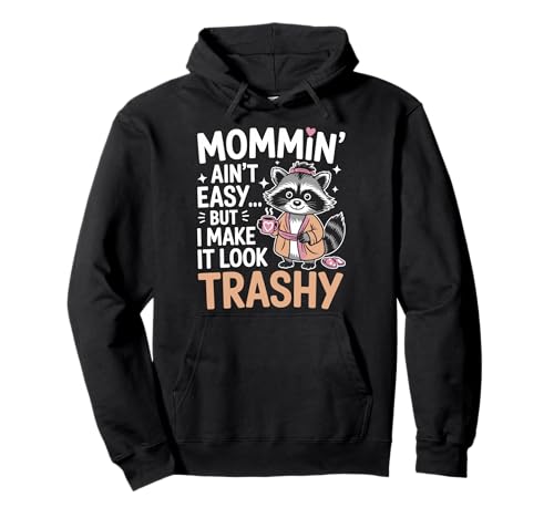 Mommin’ Ain’t Easy But I Make It Look Trashy Mama Mutter Pullover Hoodie von ARTIPALATI