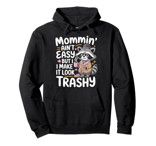 Mommin’ Ain’t Easy But I Make It Look Trashy Mama Mutter Pullover Hoodie von ARTIPALATI