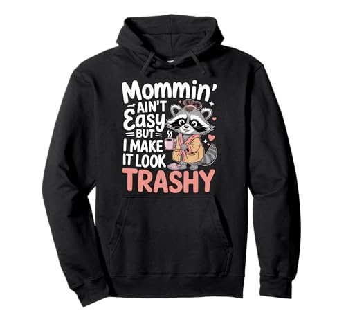 Mommin’ Ain’t Easy But I Make It Look Trashy Mama Mutter Pullover Hoodie von ARTIPALATI