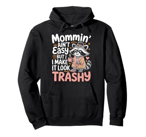 Mommin’ Ain’t Easy But I Make It Look Trashy Mama Mutter Pullover Hoodie von ARTIPALATI