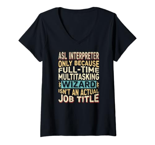 Damen Wizard Job Title Quote - Funny ASL Interpreter T-Shirt mit V-Ausschnitt von ASL Interpreter Gifts by Detuli