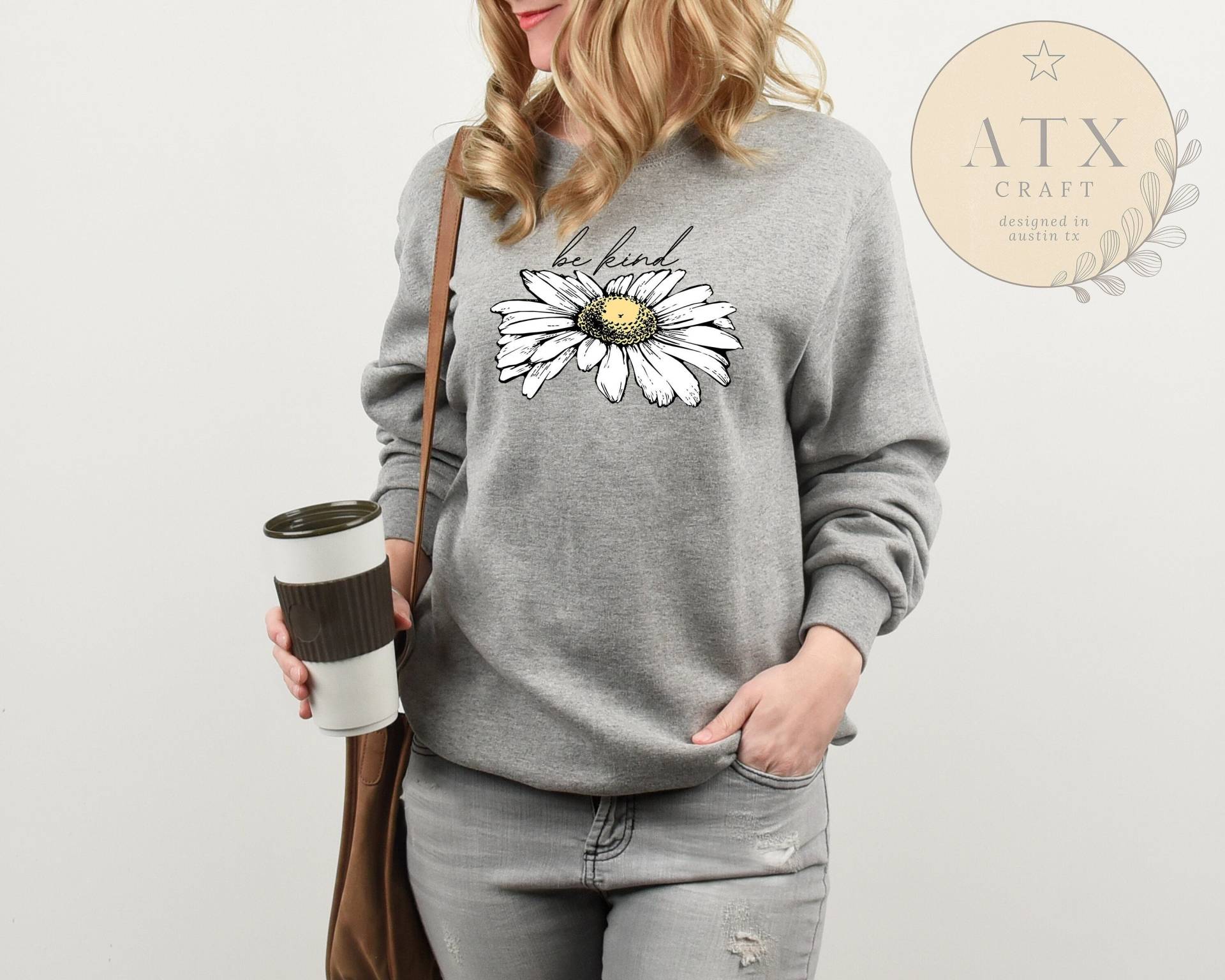 Frauen Grafik Sweatshirt, Be Kind Blumen Inspirierendes Seien Sie Geschenk, Sweatshirt T-Shirt von ATXCraft