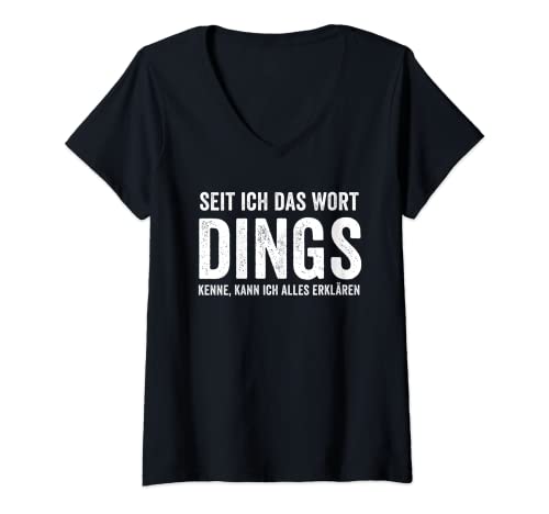Damen Seit Ich Das Wort Dings Kenne Kann Ich Alles Erklaren T-Shirt mit V-Ausschnitt Damen Seit Ich Das Wort Dings Kenne Kann Ich Alles Erklaren T-Shirt mit V-Ausschnitt von Abang