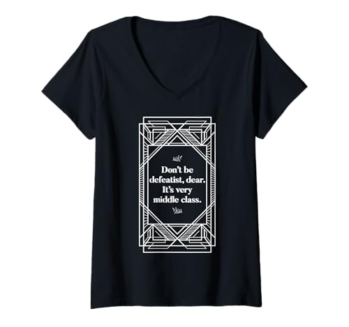 Damen Defeatist Downton Lady Zitate sarkastische Geschenke für Frauen T-Shirt mit V-Ausschnitt von Abby Quotes Teapots British Humor and Sarcasm