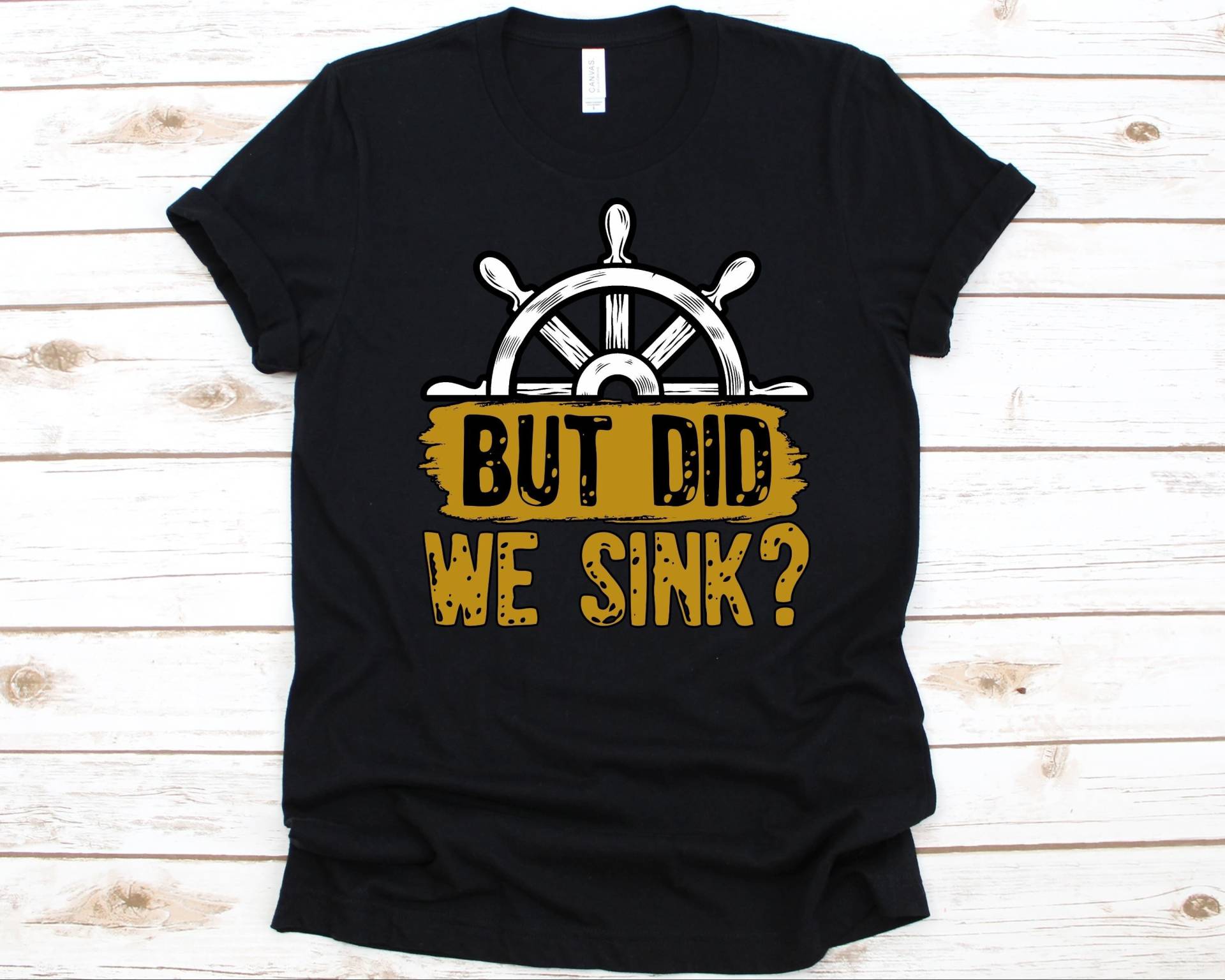 Aber Haben Wir Sink Shirt, Boot Kapitän Geschenk, Steuerrad Design, Segelboot Anker Grafik, Sailor Man T-Shirt, Liebhaber Shirt von AbbysDesignFactory