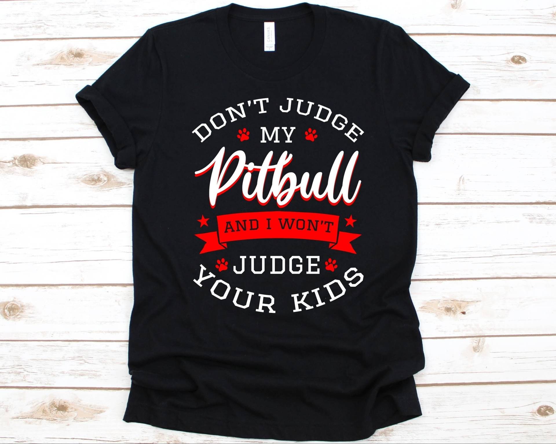 Don't Judge My Pitbull & I Won't Your Kids Shirt, Lustiges Pit Bull Shirt Für Fell Mamas Und Papas, Hundeliebhaber Geschenk, Besitzer von AbbysDesignFactory